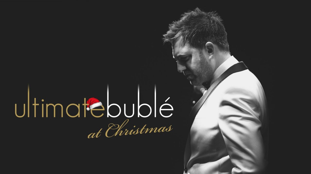 Ultimate Bublé at Christmas