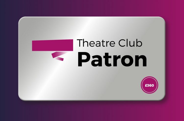 Theatre Club Patron - £360