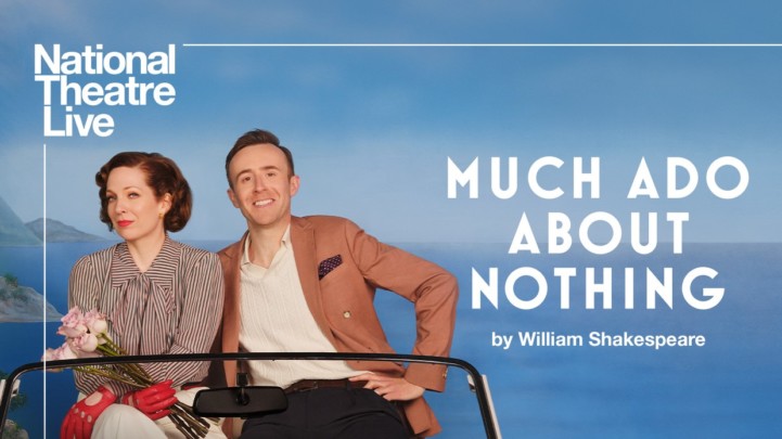 National Theatre Live Screening : Much Ado About Nothing