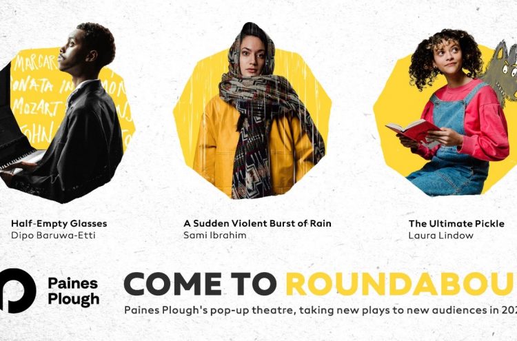 Paines Plough&#8217;s Pop-up venue Roundabout is coming to the Landmark Theatre, Ilfracombe with three world premieres