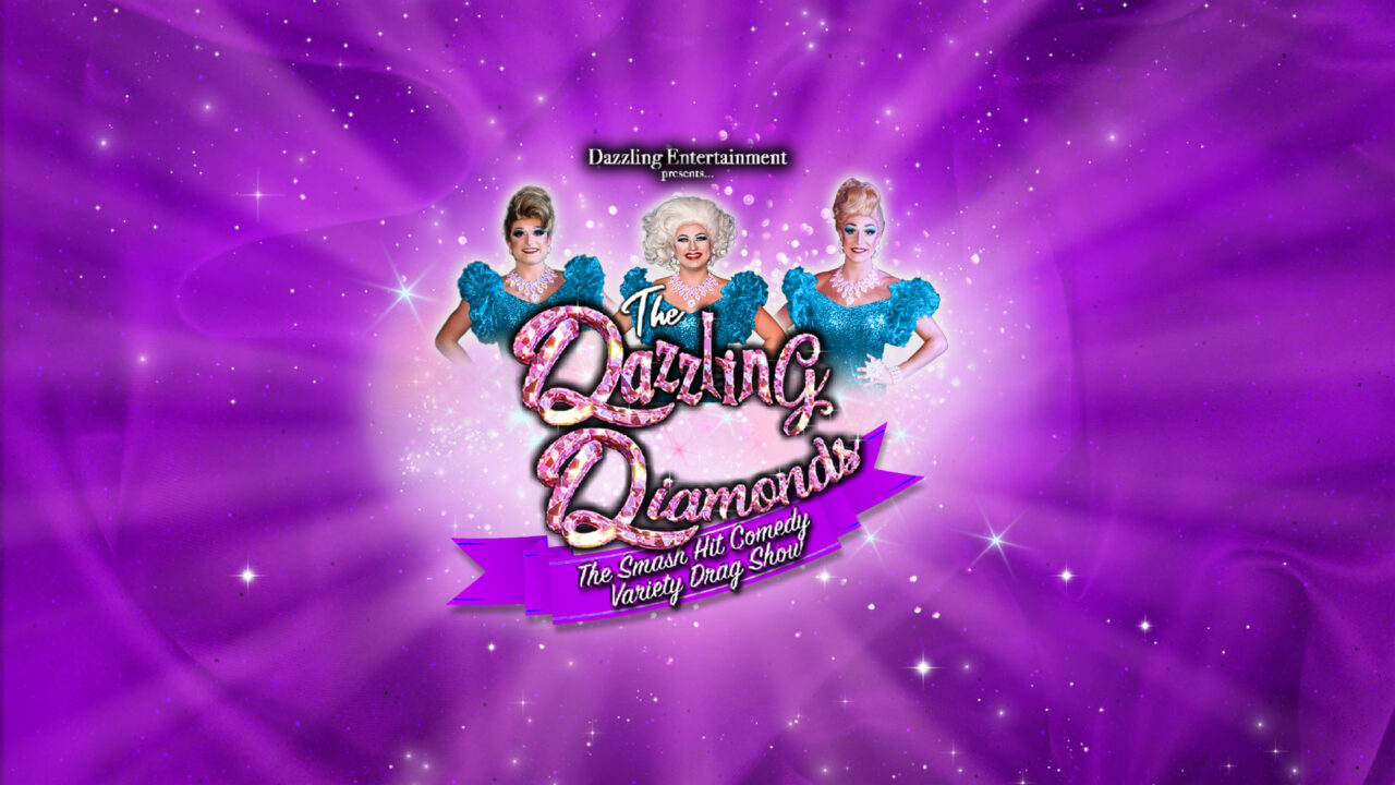 The Dazzling Diamonds &#8211; Comedy Drag Show