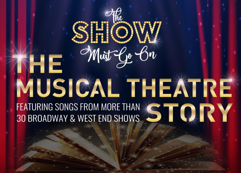 The Show Must Go On &#8211; The Musical Theatre Story