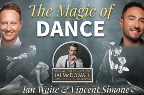 Magic of The Dance starring Strictly&#8217;s Ian Waite &#038; Vincent Simone