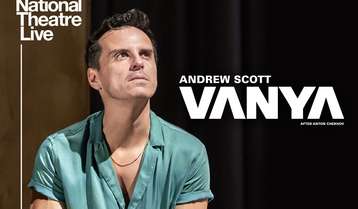 National Theatre Live Screening Vanya The Landmark and
